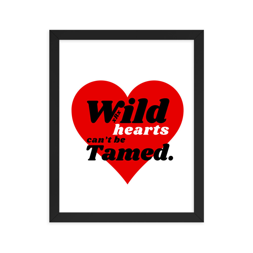Wild Hearts Can't Be Tamed Framed Poster