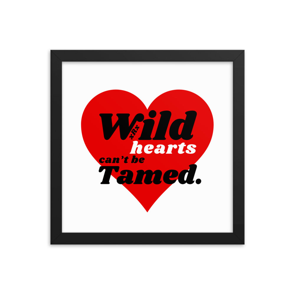 Wild Hearts Can't Be Tamed Framed Poster
