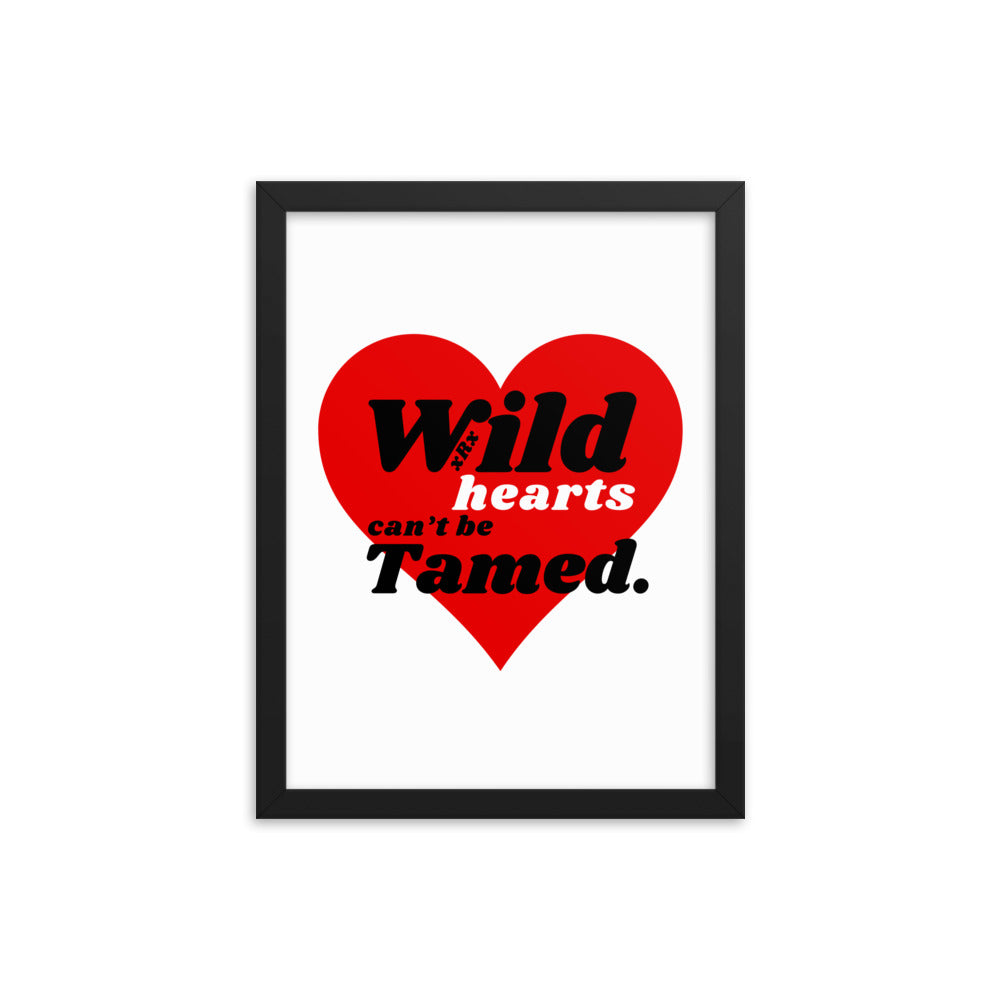 Wild Hearts Can't Be Tamed Framed Poster