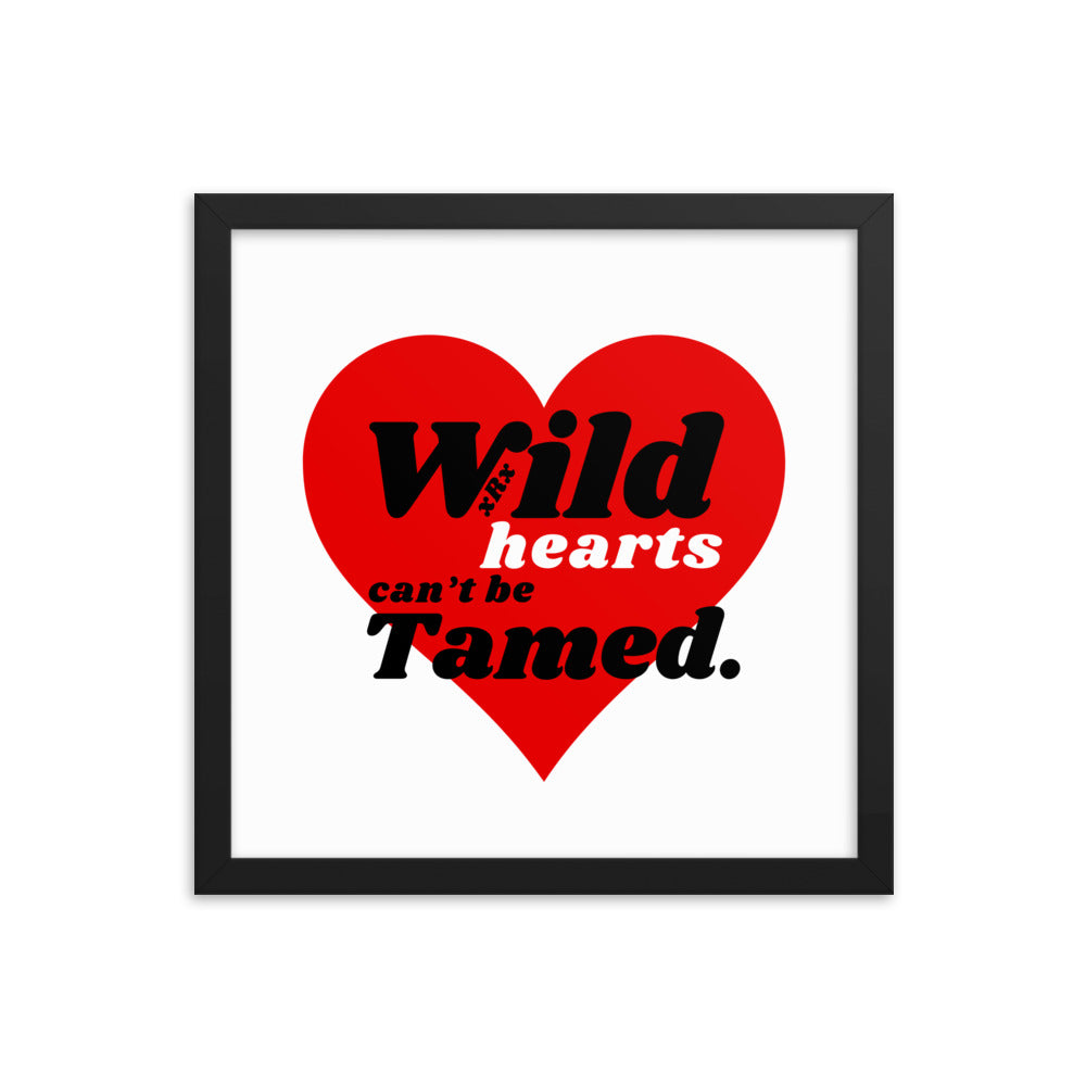 Wild Hearts Can't Be Tamed Framed Poster