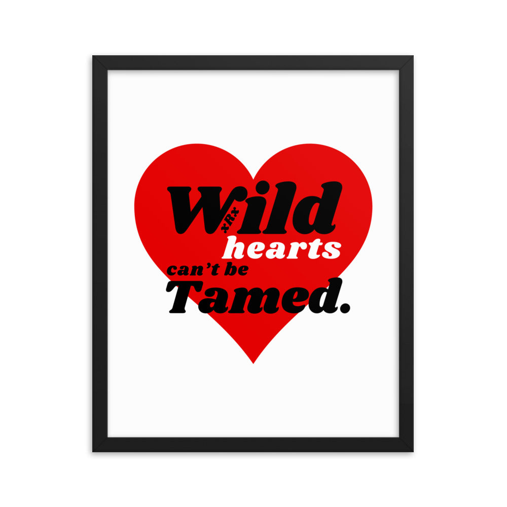 Wild Hearts Can't Be Tamed Framed Poster