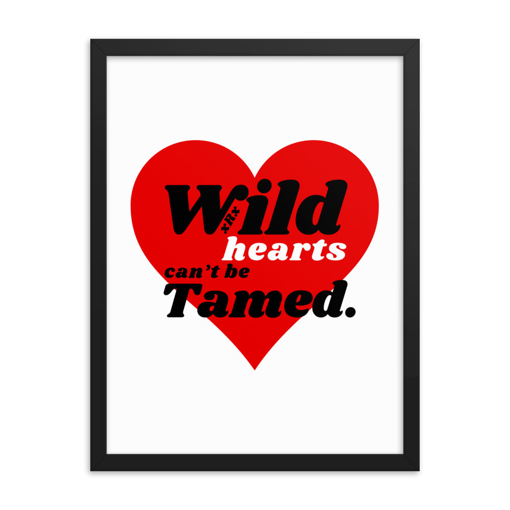 Wild Hearts Can't Be Tamed Framed Poster