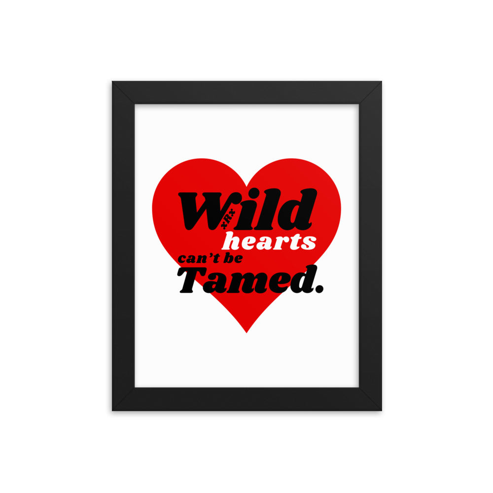 Wild Hearts Can't Be Tamed Framed Poster