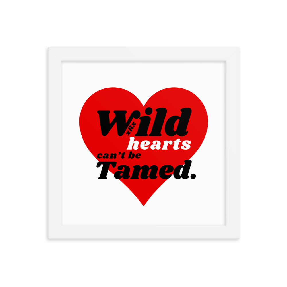 Wild Hearts Can't Be Tamed Framed Poster