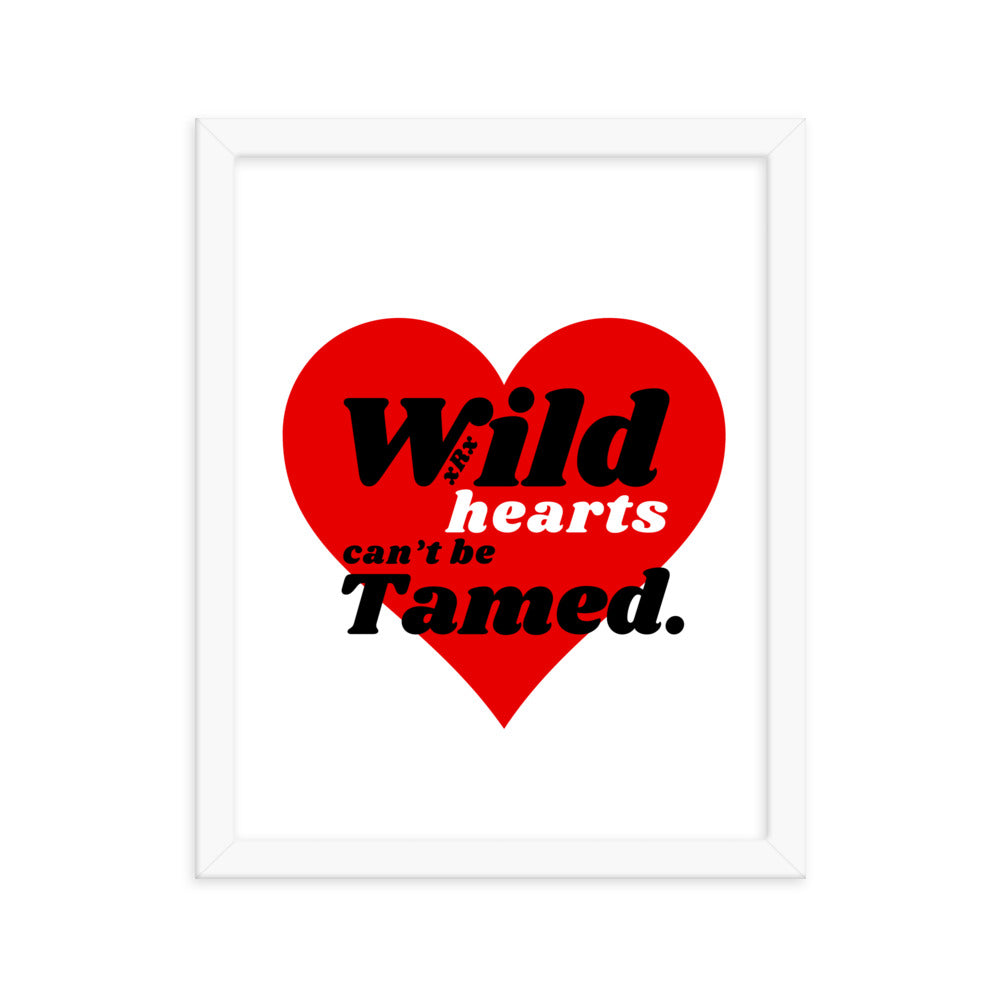 Wild Hearts Can't Be Tamed Framed Poster