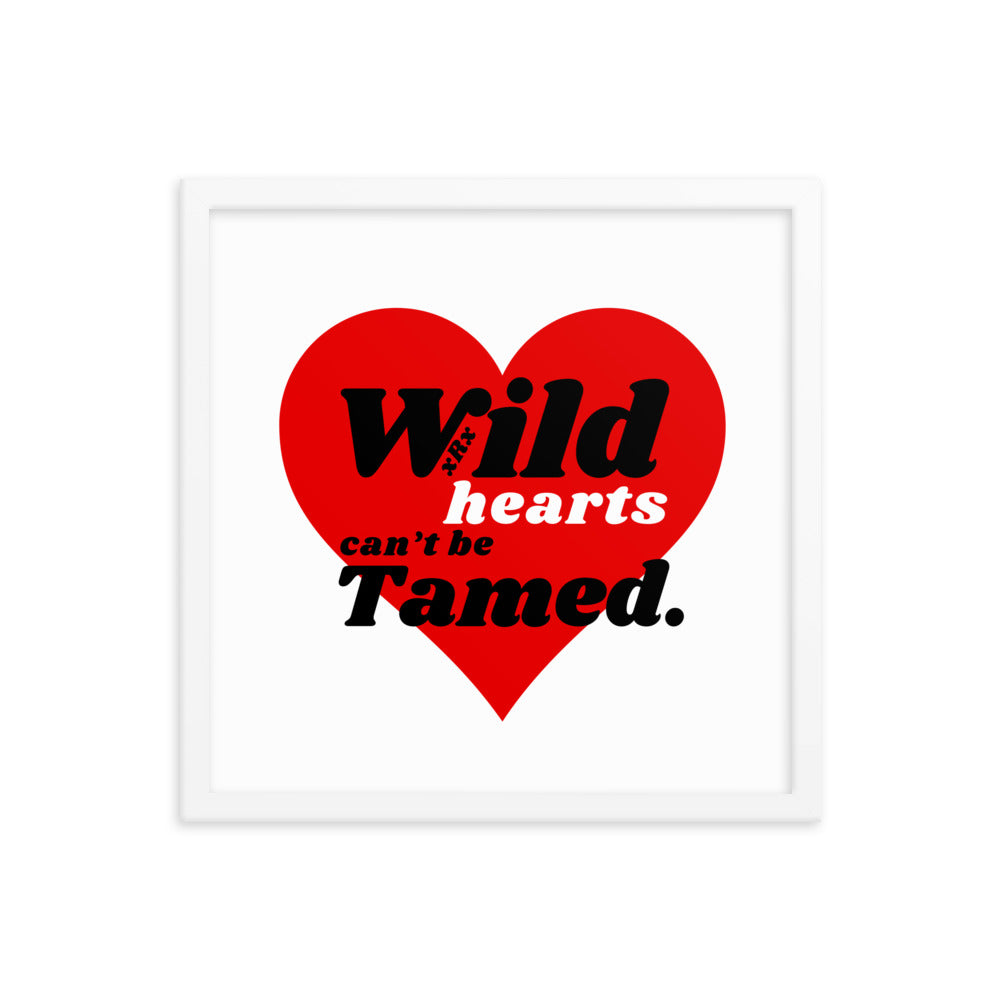 Wild Hearts Can't Be Tamed Framed Poster