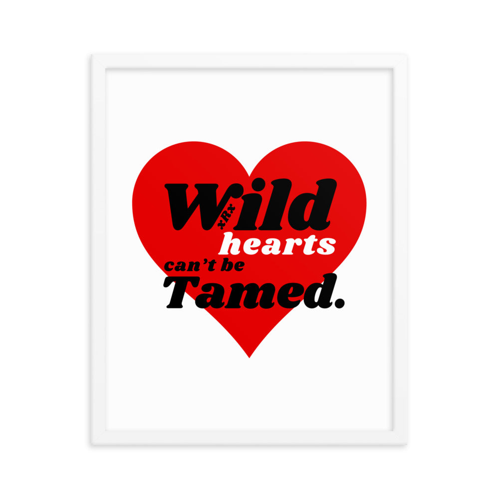 Wild Hearts Can't Be Tamed Framed Poster