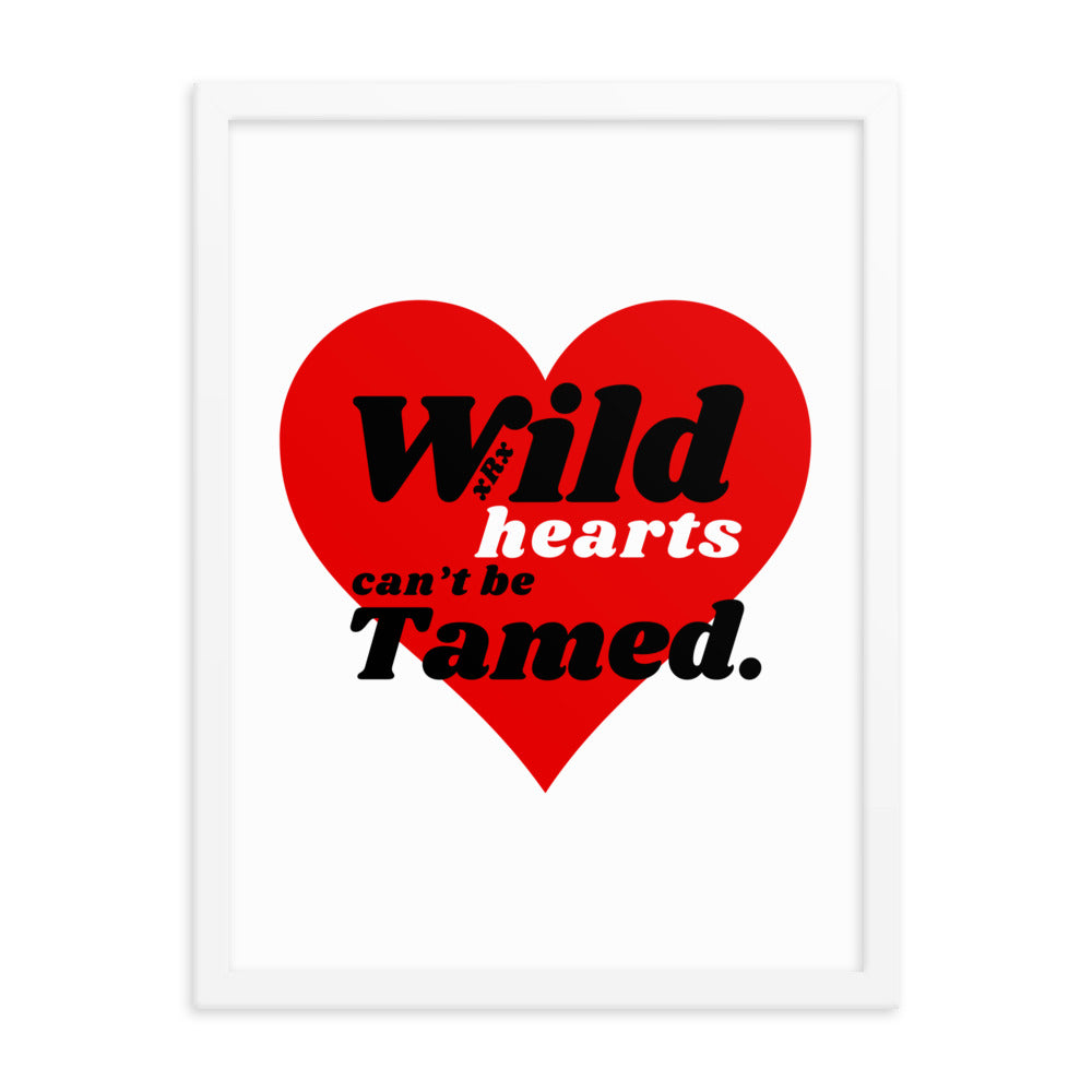 Wild Hearts Can't Be Tamed Framed Poster