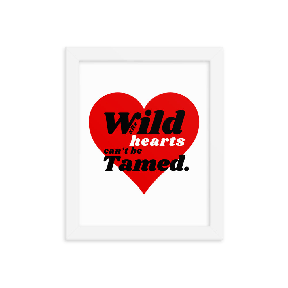 Wild Hearts Can't Be Tamed Framed Poster
