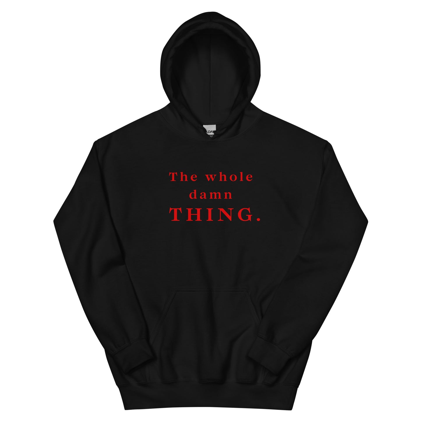 The Whole Damn Thing Unisex Hoodie in BLACK