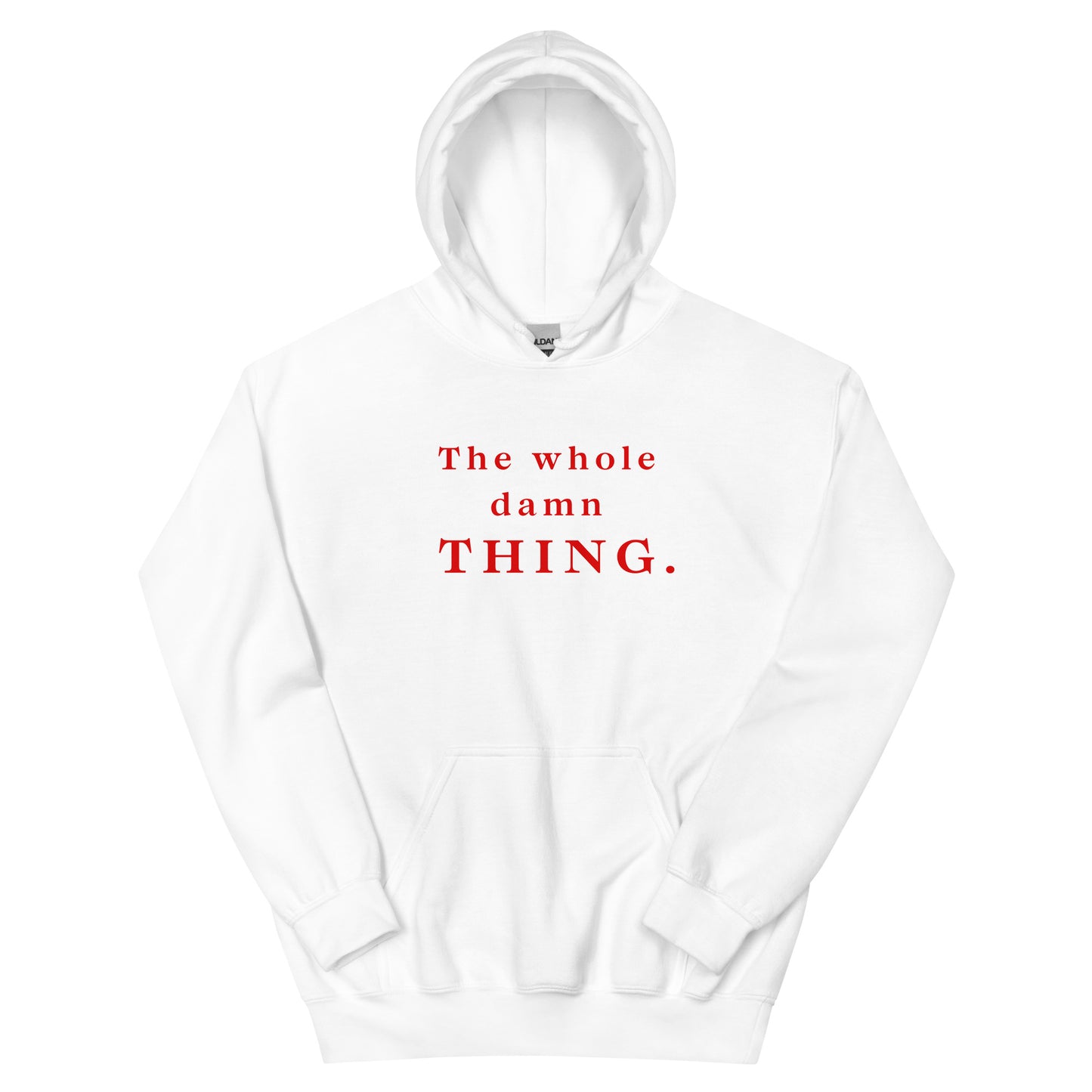 The Whole Damn Thing Unisex Hoodie in WHITE
