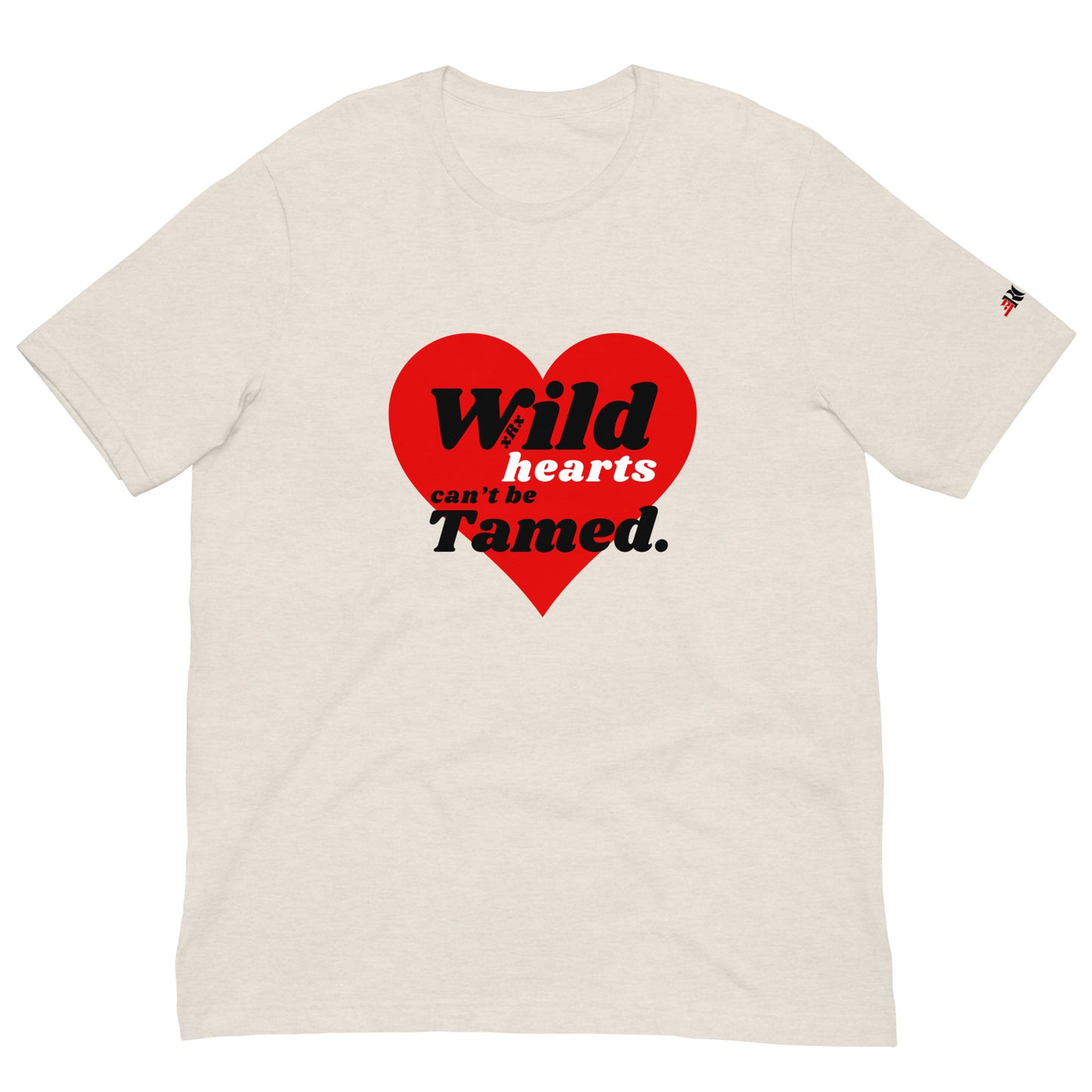 Wild Hearts Can't Be Tamed Unisex t-shirt